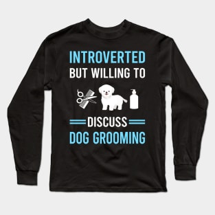 Introverted Dog Grooming Groomer Long Sleeve T-Shirt